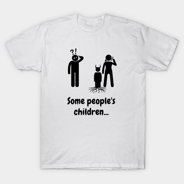 Some Peoples Children 01 T-Shirt by RakentStudios
